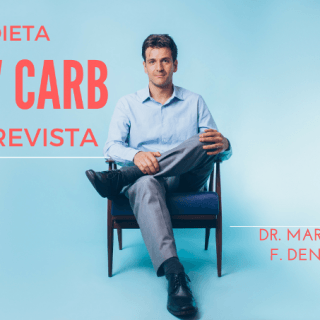 Dieta Low Carb – Entrevista com Dr. Marcelo Denaro, médico estudioso no assunto