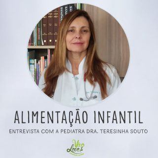 Alimentação Infantil – Entrevista com a médica pediatra Dra. Teresinha Souto